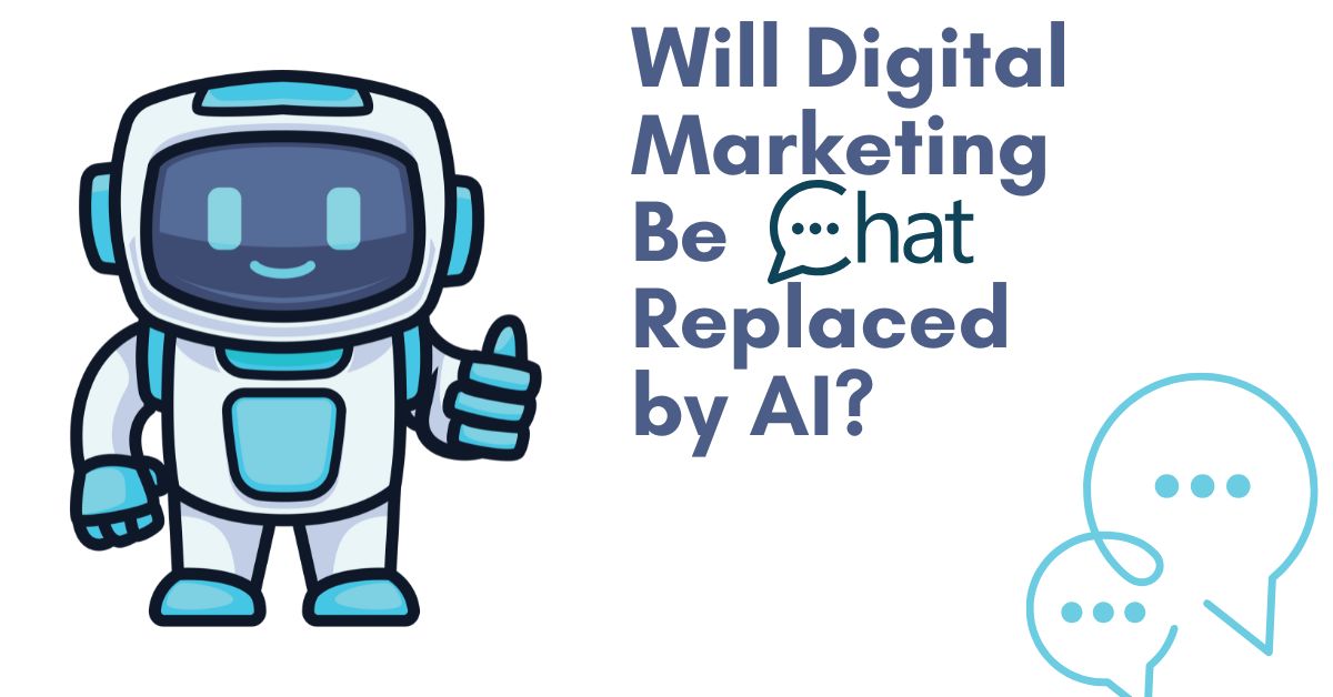 Will Digital Marketing Be Replaced by AI?