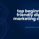top beginner – friendly digital marketing course